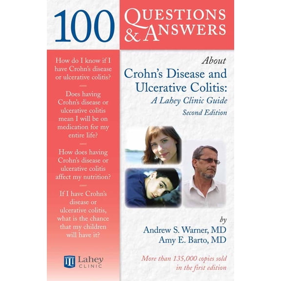100 Questions & Answers 100 Questions & Answers about Crohns Disease and Ulcerative Colitis: A Lahey Clinic Guide: ., (Paperback)