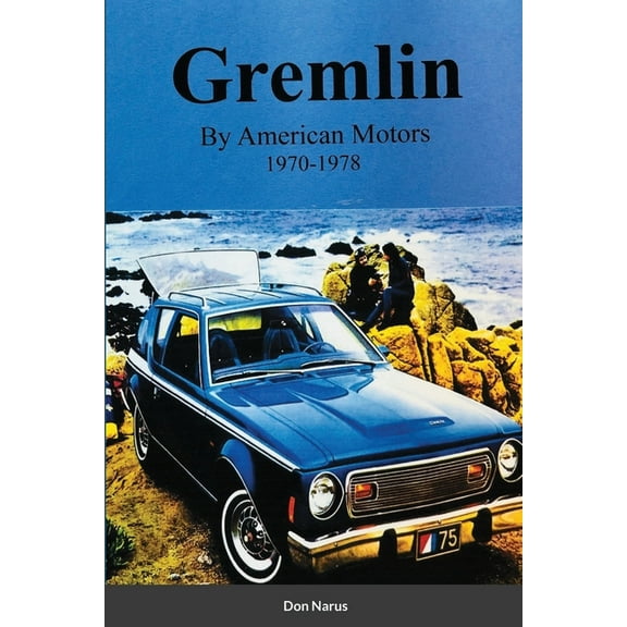 Gremlin by American Motors 1970-1978 (Paperback)