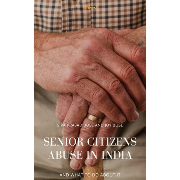 Senior Citizens Abuse in India, (Paperback)