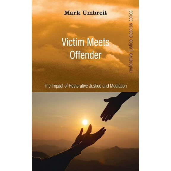 Restorative Justice Classics: Victim Meets Offender (Hardcover)