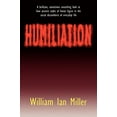 thumbnail image 1 of Humiliation: And Other Essays on Honor, Social Discomfort, and Violence, 1 of 2