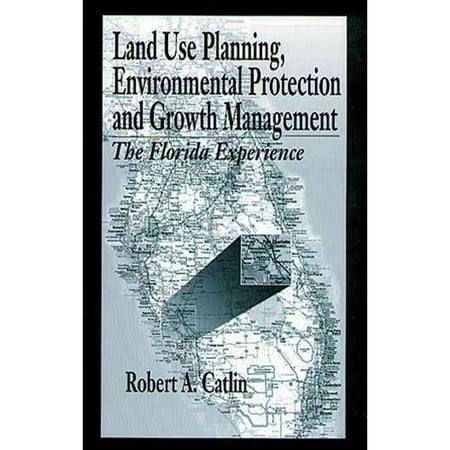 Land Use Planning Environmental Protection And Growth Management The Florida Experience