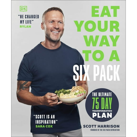 Eat Your Way to a Six Pack: The Ultimate 75 Day Transformation Plan: THE SUNDAY TIMES BESTSELLER