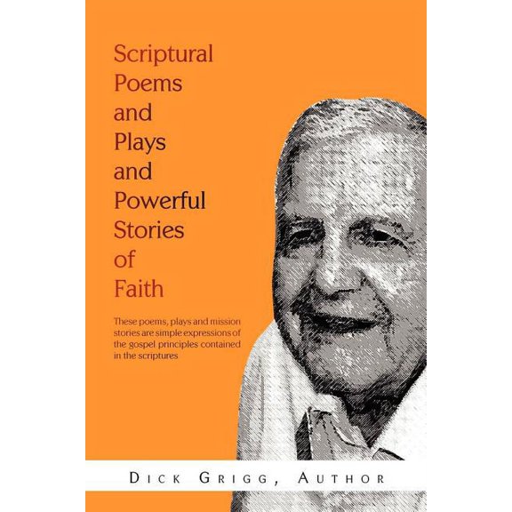 Scriptural Poems and Plays and Powerful Stories of Faith