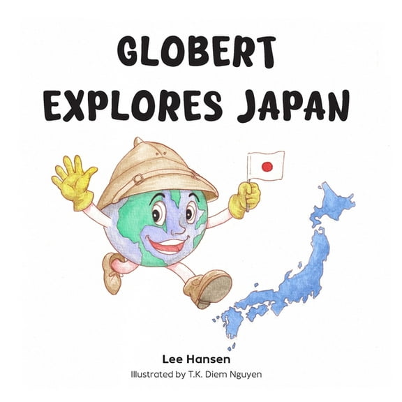Globert's Adventures Globert Explores Japan, (Hardcover)