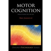 Motor Cognition: What Actions Tell to the Self [Paperback - Used]