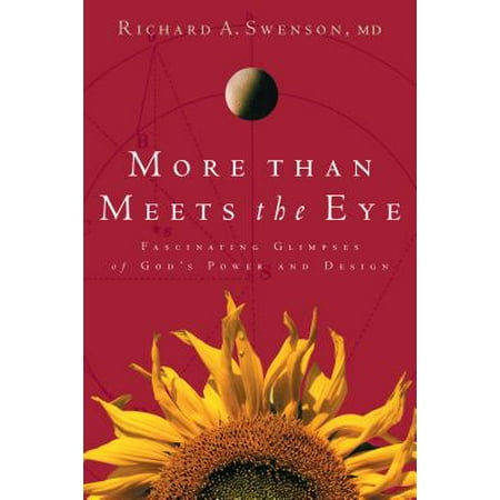 - More Than Meets the Eye : Fascinating Glimpses of God's Power and Design