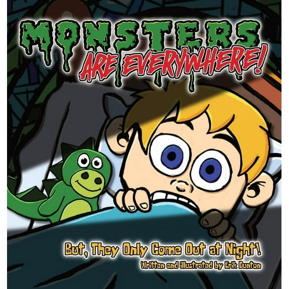 Monsters are EVERYWHERE!: But, They Only Come Out at Night!, (Hardcover)