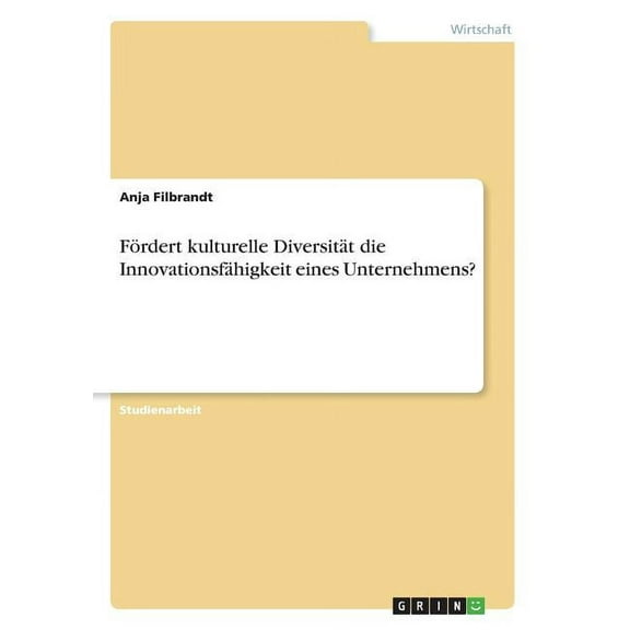 Fördert kulturelle Diversität die Innovationsfähigkeit eines Unternehmens? (Paperback)