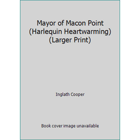 Pre-Owned Mayor of Macon Point (Harlequin Heartwarming) (Larger Print) (Paperback) 0373366280 9780373366286