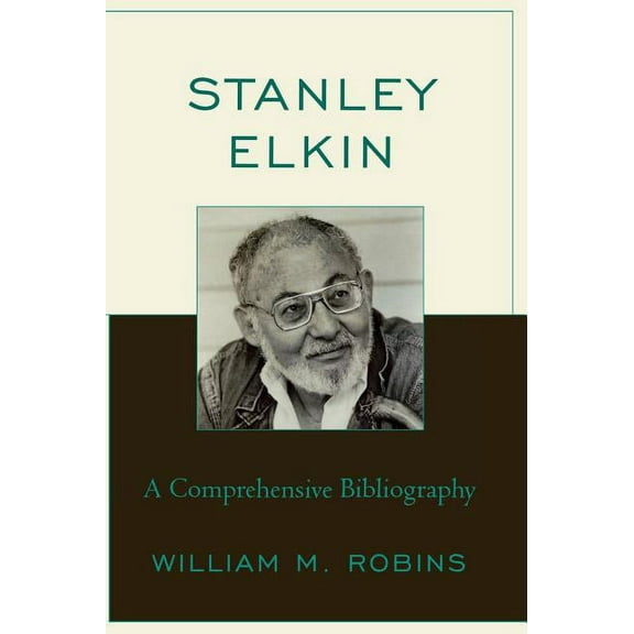 Stanley Elkin: A Comprehensive Bibliography, (Hardcover)