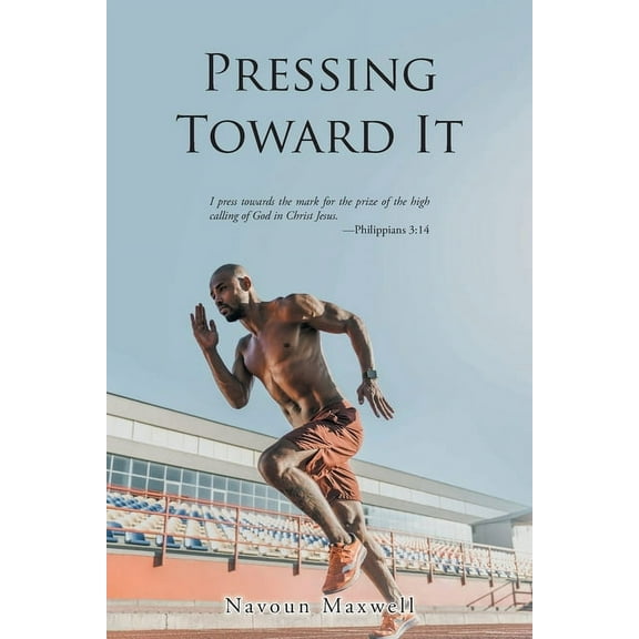 Pressing Toward It, (Paperback)