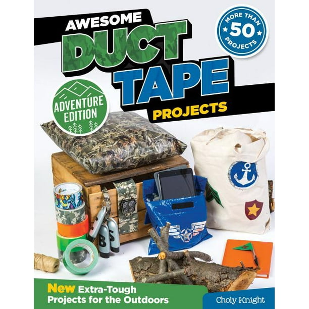 Awesome Duct Tape Projects, Adventure Edition New ExtraTough