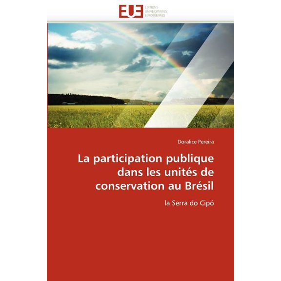 Omn.Univ.Europ.: La Participation Publique Dans Les Unités de Conservation Au Brésil (Paperback)