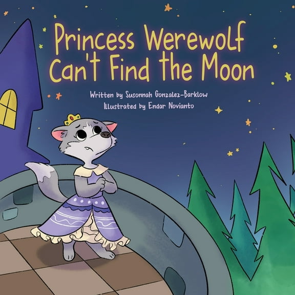 Princess Werewolf Can't Find the Moon, (Paperback)