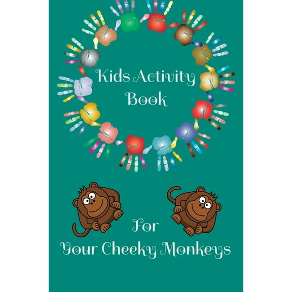 Activity Book For Kids: For Your Cheeky Monkeys, (Paperback)