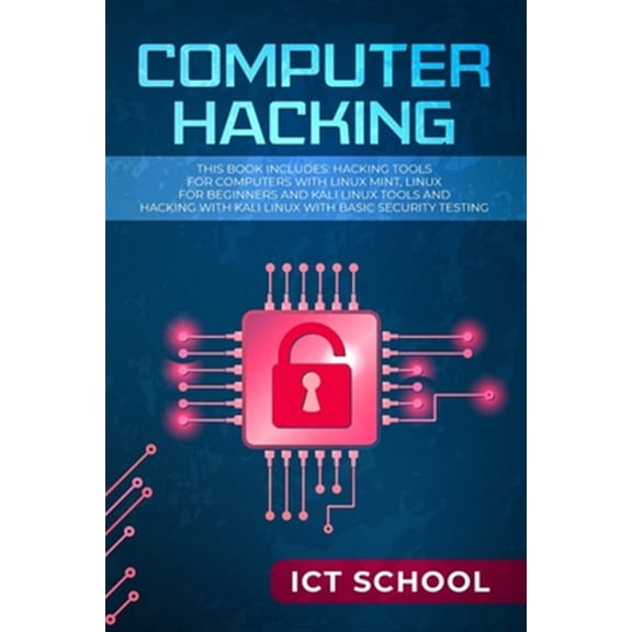 Pre-Owned Computer Hacking: This Book Includes: Hacking Tools for Computers with Linux Mint, Linux for Beginners and Kali Linux Tools and Hacking (Paperback) 169097821X 9781690978213