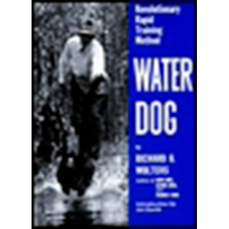 Water Dog : Revolutionary Rapid Training Method (Best Dog Training Methods)