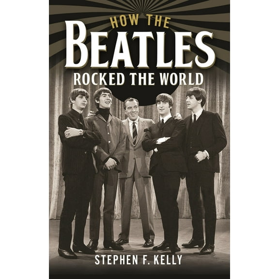 How the Beatles Rocked the World, (Hardcover)