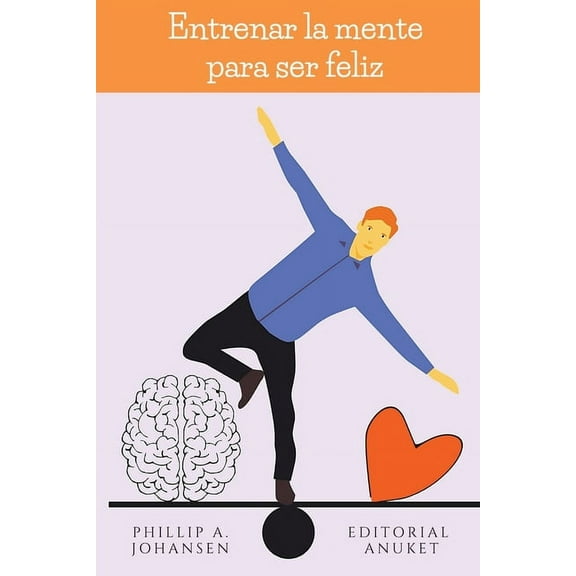 Entrenar la Mente Para ser Feliz (Paperback)
