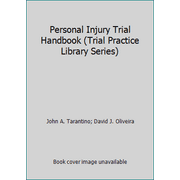 Personal Injury Trial Handbook (Trial Practice Library Series) [Hardcover - Used]