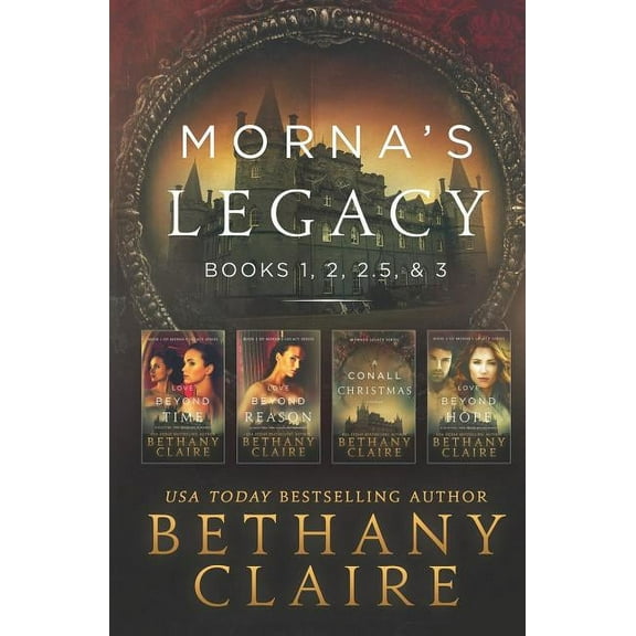 Morna's Legacy Collections Morna's Legacy: Books 1, 2, 2.5, & 3: Scottish, Time Travel Romances, Book 1, (Paperback)