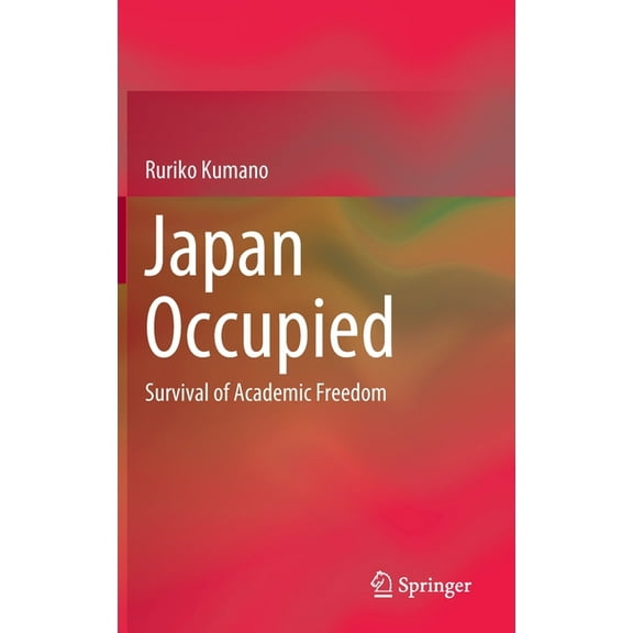 Japan Occupied: Survival of Academic Freedom, (Hardcover)