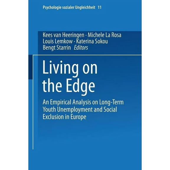 Psychologie Sozialer Ungleichheit Living on the Edge: An Empirical Analysis on Long-Term Youth Unemployment and Social Exclusion in Europe, Book 11, (Paperback)