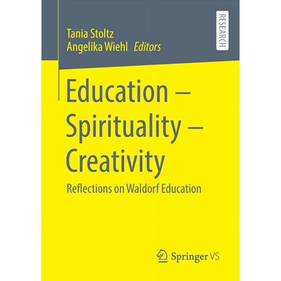 Education - Spirituality - Creativity: Reflections on Waldorf Education, (Paperback)