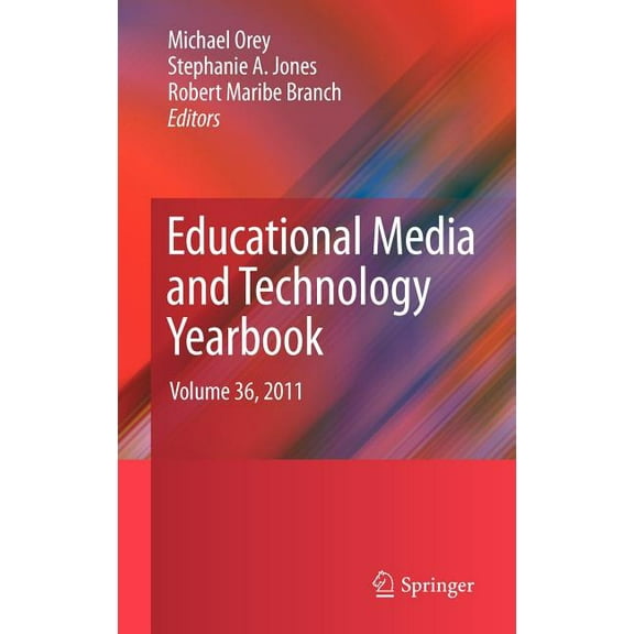 Educational Media and Technology Yearboo Educational Media and Technology Yearbook: Volume 36, 2011, Book 36, (Hardcover)