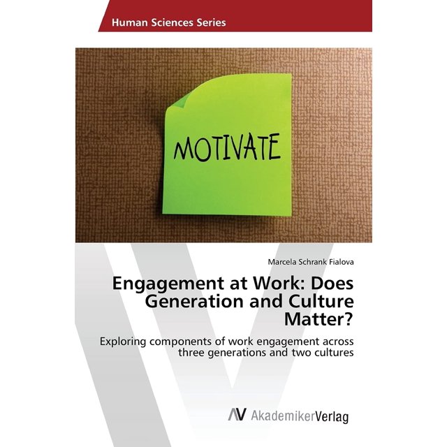 Engagement at Work: Does Generation and Culture Matter?
