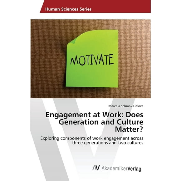 Engagement at Work: Does Generation and Culture Matter?