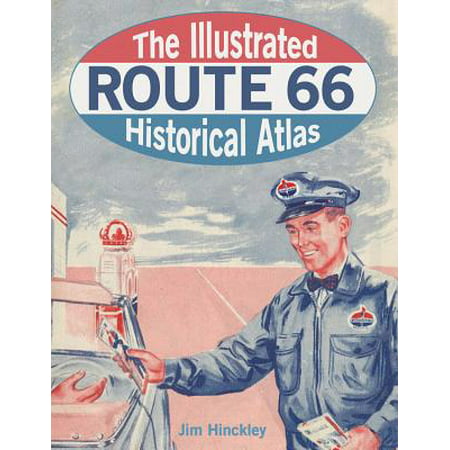 The Illustrated Route 66 Historical Atlas (Best Western Hinckley Mn)
