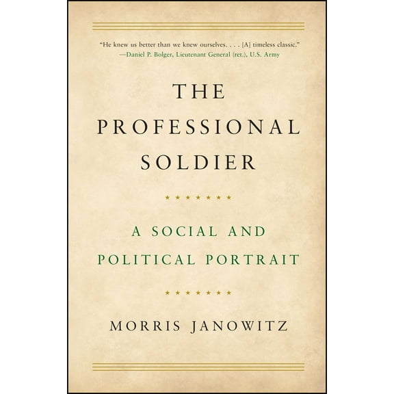 The Professional Soldier : A Social and Political Portrait (Paperback)