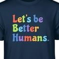 thumbnail image 2 of Teelocity Let's Be Better Humans Positive Graphic T-Shirt (Small - Standard Fit, Navy Rainbow), 2 of 4