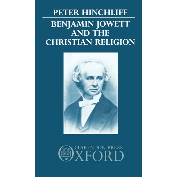 Benjamin Jowett and the Christian Religion, (Hardcover)
