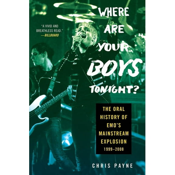 Where Are Your Boys Tonight?: The Oral History of Emo's Mainstream Explosion 1999-2008, (Paperback)