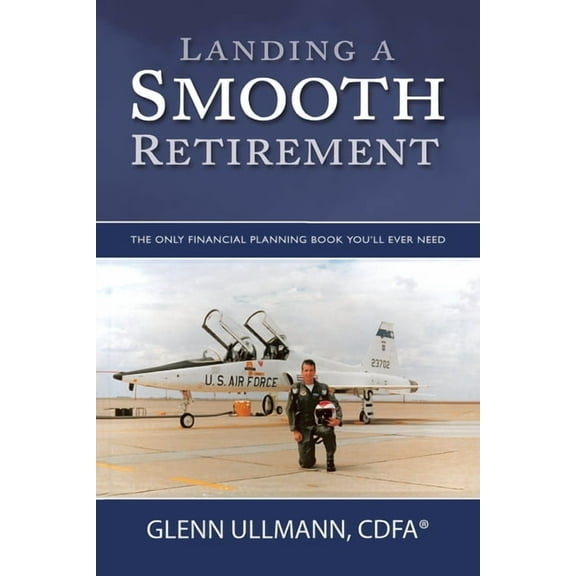 Landing a Smooth Retirement (Paperback) by Glenn Ullmann Cdfa(r)