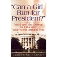 thumbnail image 1 of Pre-Owned Can a Girl Run for President? : You Have the Power to Influence Your World Around You, Used [Paperback], 1 of 1