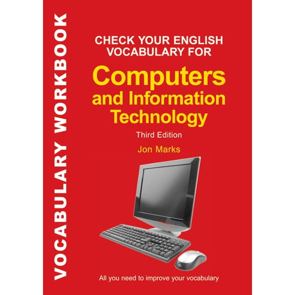 Check Your Vocabulary: Check Your English Vocabulary for Computers and Information Technology : All you need to improve your vocabulary (Paperback)