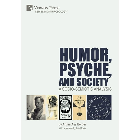 Anthropology: Humor, Psyche, and Society: A Socio-Semiotic Analysis (Hardcover)