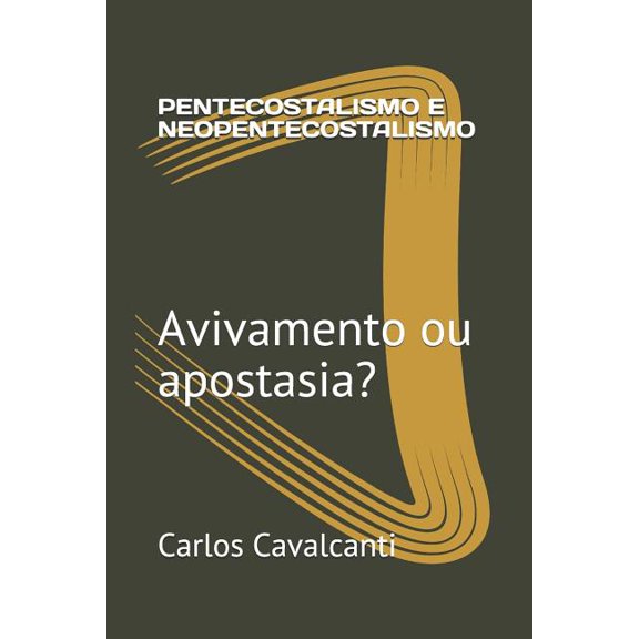 Pentecostalismo E Neopentecostalismo: Avivamento Ou Apostasia? (Paperback)