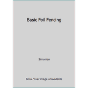 Basic Foil Fencing [Paperback - Used]