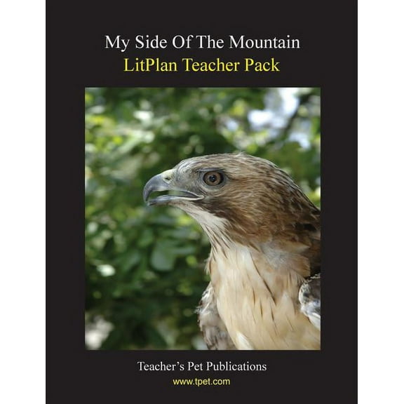 Litplan Teacher Pack: My Side of the Mountain (Paperback) by Janine H Sherman