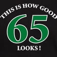 thumbnail image 3 of CafePress - How Good 65 Looks Dark T Shirt - Men's Classic Graphic Cotton T-Shirt, 3 of 4