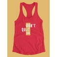 thumbnail image 3 of Don't Quit Now Racerback Tank Women -Smartprints Designs, Female Medium, 3 of 4