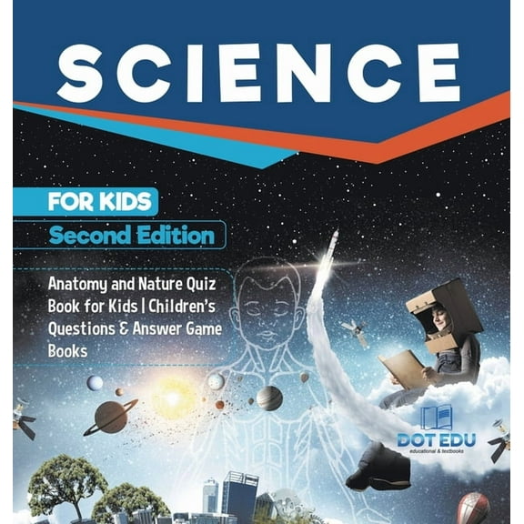 Science for Kids Second Edition Anatomy and Nature Quiz Book for Kids Children's Questions & Answer Game Books, (Hardcover)