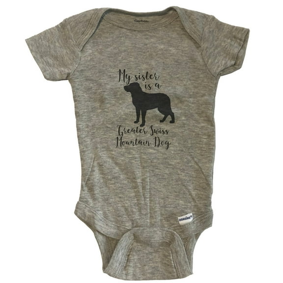 My Sister Is A Greater Swiss Mountain Dog Cute Dog Baby Bodysuit - Greater Swiss Mountain Dog One Piece Baby Bodysuit - Grey