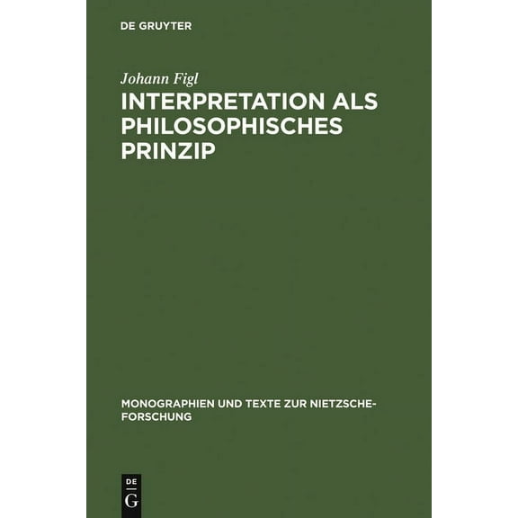 Monographien Und Texte Zur Nietzsche-For Interpretation als philosophisches Prinzip, Book 7, (Hardcover)