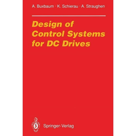 Electric Energy Systems and Engineering Design of Control Systems for DC Drives, (Paperback)